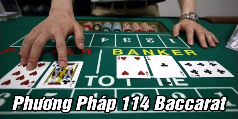 Phương pháp Baccarat 114 soi cầu dễ dàng